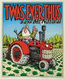 Robert Crumb, Twas Ever Thus says Mr. Natural San Francisco California, 1972, poster