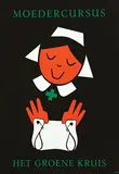 Hendrik Magdalenus (Dick) Bruna, Het Groene Kruis Moedercursus
