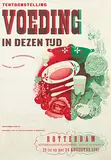 Piet Zwart, Tentoonstelling Voeding in Dezen Tijd Rotterdam, 1941, poster