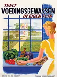 Piet Zwart, Teelt Voedingsgewassen in eigen tuin, 1943, poster