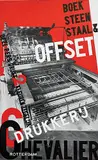 Paul Schuitema, Drukkerij C. Chevalier Rotterdam Boek Steen Staal & Offset