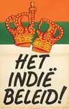 Advertising Agency Mohr, Het Indië Beleid!, 1945, poster