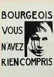 Bourgeois vous n'avez rien compris (Bourgeois you didn't understand anything) by l'Atelier populaire de l'Ex-Ecole des Beaux-Arts, 1968, poster, sold Jul 2020