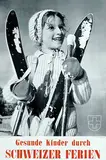 Otto Furter, Gesunde Kinder durch Schweizer Ferien, poster