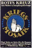 Julius E.F. Gipkens, Rotes Kreuz Kriegs-Mosaik. Abt. Mütter- u. Säuglingsfürsorge, Wittenberg, 1917, poster