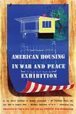 Frederic H. K. Henrion, American Housing in War and Peace Exhibition, poster