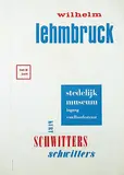 Willem Sandberg, stedelijk museum. wilhelm lehmbruck Kurt Schwitters, 1956, poster