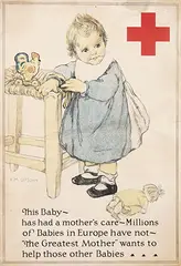 Anna M. Upjohn, Red Cross This Baby has had a mother's care?., 1918, poster