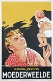 Joop v.d. Berg, Movie: Rachel Devirys in "Moederweelde", 1930, poster