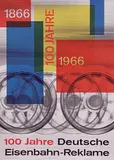 Richard Roth, 100 Jahre Deutsche Eisenbahn-Reklame, 1966, poster