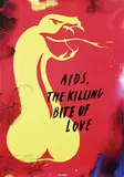 Anthon Beeke, Aids The Killing Bite of Love, 1993, poster