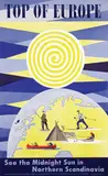 Bengt Lundström & Anders Beckman, Top of Europe See the Midnight Sun in Northern Scandinavia, poster