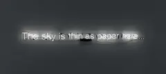 Cerith Wyn Evans, The sky is thin as paper here, 2004, Mischtechnik (Neonröhren und Kabel auf Plexiglas, elektrifiziert)