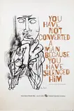 Ben Shahn, You have not converted a man because you have silenced him, 1968, poster
