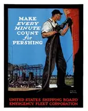 Adolph Treidler, United States Shipping Board Make Every Minute Count for Pershing, poster