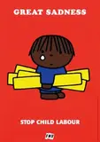 Dick Bruna, Great Sadness stop child labour