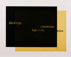 Joseph Kosuth, Discharge - conversion, lege artis, 1989, Farbserigrafie auf einer schwarzen und einer transparenten, gelben Folie, übereinander montiert