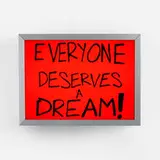 Sam Durant, Everyone Deserves A Dream!, 2017, screenprint on translucent film, lightbox