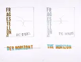 Lawrence Weiner, Fragestellung Nr. 1-2 Das Endziel/Der Horizont. The Nachlass/The Horizon