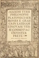 Title Page, from Platonic Writings of Maximus Tyrius, Greek Philosopher by Wine, 1517, Engraving on laid paper, from the Latin translation by Cosimo Pazzi, offered Mar 2012