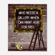 Desire Obtain Cherish, Who Needs a Gallery When I Can Paint Here For Free, 2011, screenprint in colors