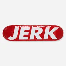 Don't Be A Jerk skateboard deck by Barbara Kruger, 2017, screenprint in colors on skateboard, sold Sep 2023