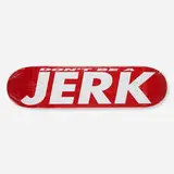 Barbara Kruger, Don't Be A Jerk skateboard deck, 2017, screenprint in colors on skateboard