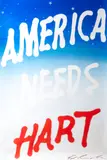 Ed Ruscha, America Needs Hart (E. M. 49), 1983, Offset lithographic posters in colors on wove paper, each with complimentary signature in brown felt tip marker