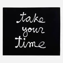 Ben Vautier, Take Your Time, 1998, acrylic on canvas board