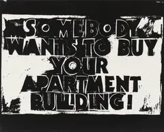 Andy Warhol, "Somebody wants to Buy Your Apartment Building!" (Negative), 1985-86, Acryl und Farbserigrafie auf Leinwand