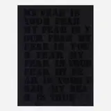 Glenn Ligon, Untitled (My Fear is Your Fear), 1995, screenprint on black wove paper