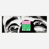 Barbara Kruger, You're Right and You Know It (And So Should Everyone Else), 2010, offset lithograph in colors