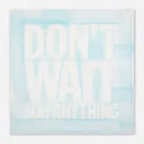 John Giorno, Don't Wait for Anything, 2011, oil on canvas