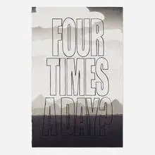 Karl Haendel, Four Times a Day?, 2011, archival inkjet print with hand-inked lettering