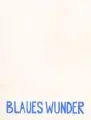 Olaf Amberg, Blaues Wunder, 2004, Holzschnitte, Lithografien und eine Radierung auf verschiedenen Papieren
