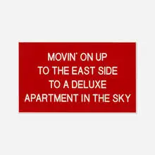 Ryan McGinness, Movin’ On Up To The East Side To A Deluxe Apartment In The Sky (from the Sign Series: 80s Sitcoms), 1999, vinyl