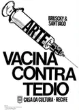 Paulo Bruscky, Vacina Contra Tédio