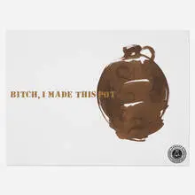 Theaster Gates, Bitch, I Made this Pot, 2013, lithograph, screenprint, and rubber stamp on Somerset paper