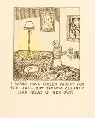 Glen Baxter, I Would Have Chosen Carpet for the Hall but Brenda Clearly Had Ideas of Her Own., 1988, lithograph printed in colors, on Arches paper