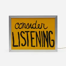 Consider Listening by Sam Durant, 2017, screenprint on translucent film, light box, sold Jul 2019