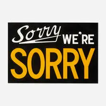 Adam McEwen, Sorry We're Sorry, 2002, flashe on paper