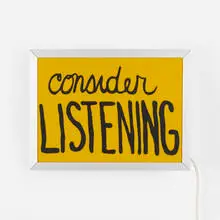 Sam Durant, Consider Listening, 2017, screenprint on translucent film, light box