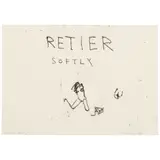 Tracey Emin, Retire Slowly, from Retire Softly, 2006, Monoprint on wove paper