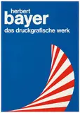 Herbert Bayer, Das Druckgrafische Werk, 1974, Color silkscreen on paper