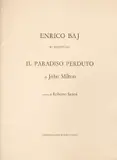 Enrico Baj, Il Paradiso Perduto, ed. a cura Sanesi, Mastrogiacomo Editore, Padova Stampatore Giorgio Upiglio, Mil [..]