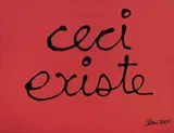 Ben Vautier, Ceci existe, 2005, oil on paper applicata on canvas