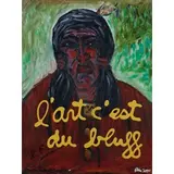 Ben Vautier, Napoli 1935 / L'art c'est due bluff, 2000, oil on canvas