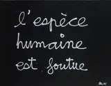 Ben Vautier, L'espèce humaine est foutue