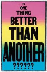 Allen Ruppersberg, Is One Thing Better Than Another??????, c. 2010, Silkscreen on lead panel