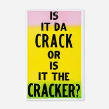 Is it Da Crack or is it the Cracker? (from The Bad Air Smelled of Roses series) by Carl Robert Pope, Jr., 2005, letterpress on card stock, sold Jan 2016
